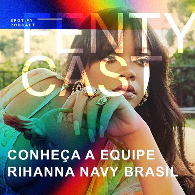 #1 - Conheça a Equipe da Rihanna Navy Brasil