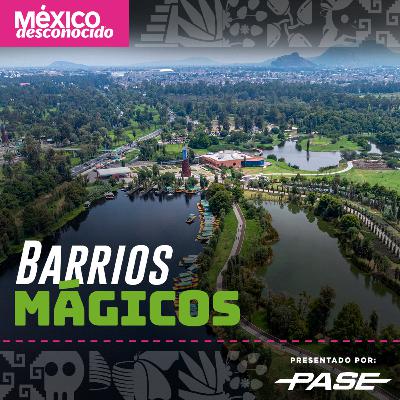 México Desconocido - T3 | E7 Barrios Mágicos con Xesús Guerra México Desconocido - T3 | E7 Barrios Mágicos con Xesús Guerra
