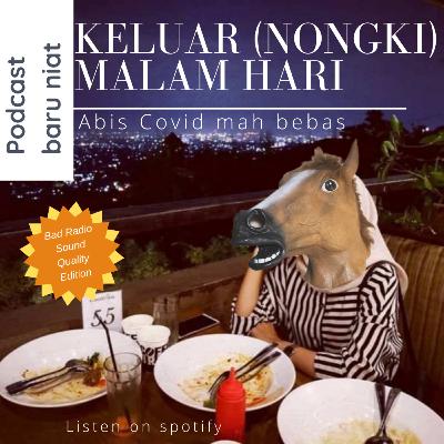 Keluar (Nongki) Malam Hari (bad quality edition)