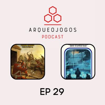 Arqueojogos - #ep29 - Zulus on the Rampart!: The Battle of Rorke's Drift e Deep Space D-6