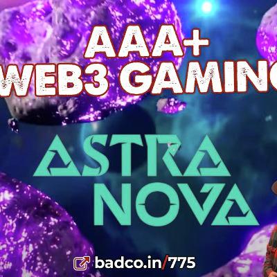 Ep 775 - AAA+ Web3 Gaming with Astra Nova