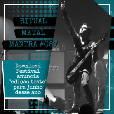 Download Festival anuncia "edição teste" para junho desse ano - Ritual Metal Mantra #087
