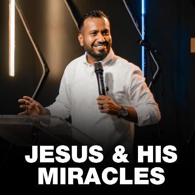 Jesus & His Miracles | Understanding Jesus (Part 6) | Ps. Sam Ellis