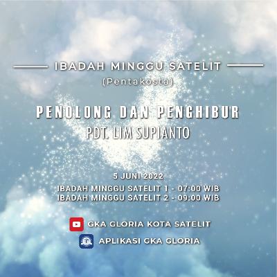 Khotbah: Penolong dan Penghibur - Pdt. Lim Supianto
