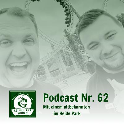 Folge Nr. 62 - Mit einem altbekanntem im Heide Park