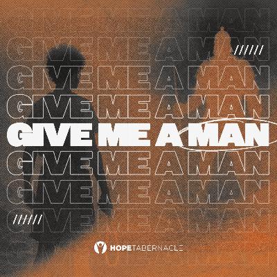 Give Me a Man Give Me a Man