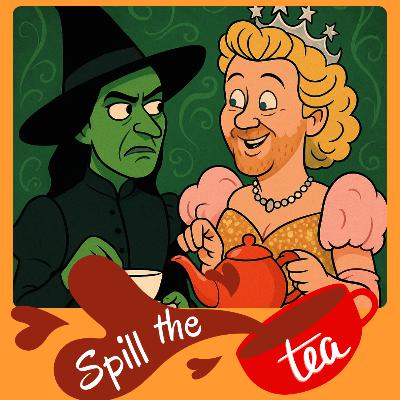 Wicked For Good - "Spill the Tea" Movie Review