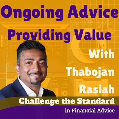 S5E5 Ongoing Advice - Providing Value with Thabojan Rasiah