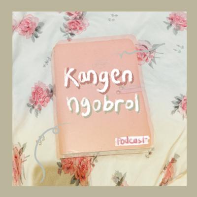 kangen ngobrol - in hal-hal yang dulu bikin kita susah move on
