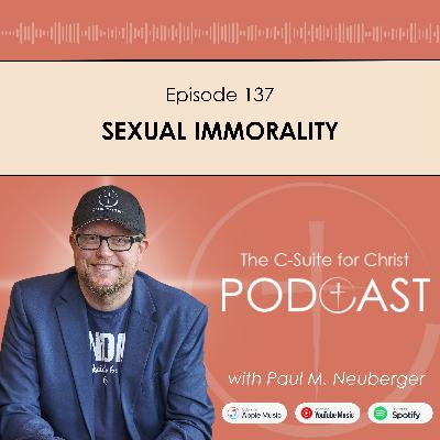 Episode 137: Sexual Immorality