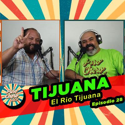 ¿Por qué le pusieron concreto al Río Tijuana? │ Episodio 28 #purochoroalv