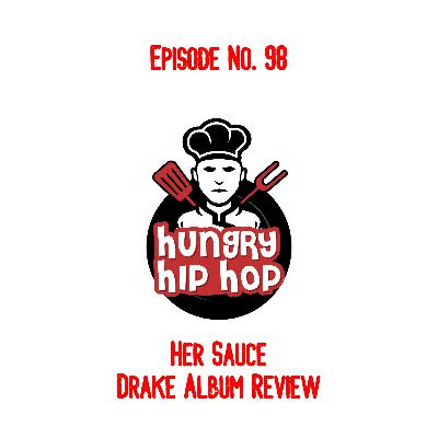 Ep.98: Her Sauce (Drake + 21 Savage Album Review)