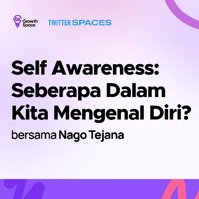 Self Awareness: Seberapa dalam kita mengenal diri?