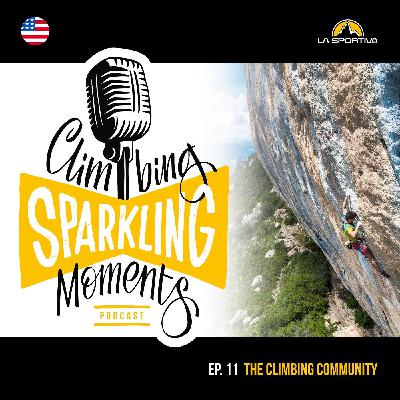 Climbing Sparkling Moment Ep. 11: The Climbing Community Climbing Sparkling Moment Ep. 11: The Climbing Community