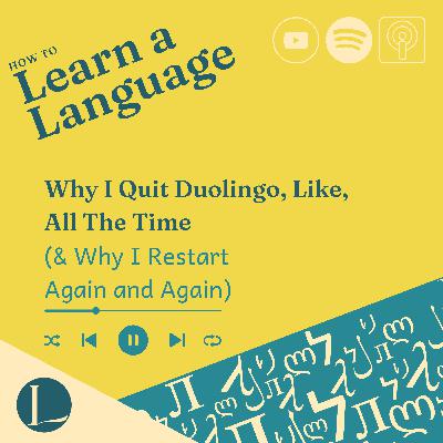 Why I Quit Duolingo, Like, All The Time (& Why I Restart Again and Again) Why I Quit Duolingo, Like, All The Time (& Why I Restart Again and Again)