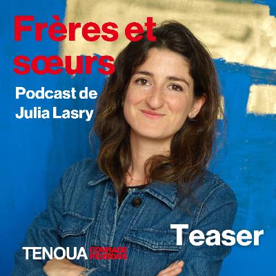 Teaser "Frères et sœurs" de Julia Lasry