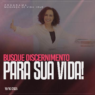 Busque discernimento para sua vida!| Mudança de Vida Hoje