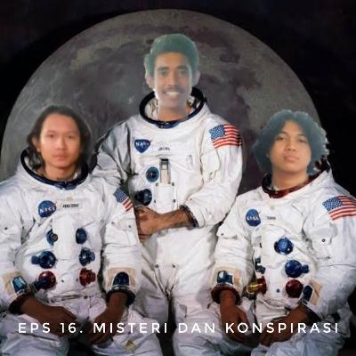EPS. 16 MISTERI DAN KONSPIRASI EPS. 16 MISTERI DAN KONSPIRASI