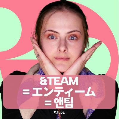 &Team - japoński zespół z korzeniami w Korei