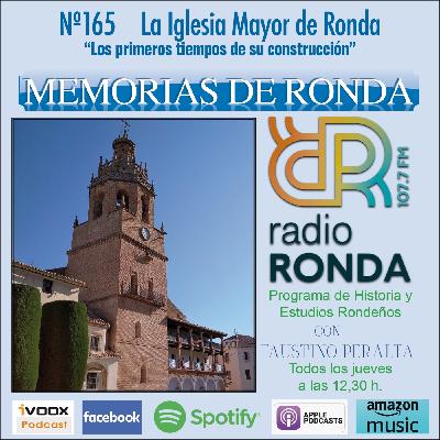 Nº 165 MEMORIAS DE RONDA - LA IGLESIA MAYOR DE RONDA “Los primeros tiempos de su construcción”