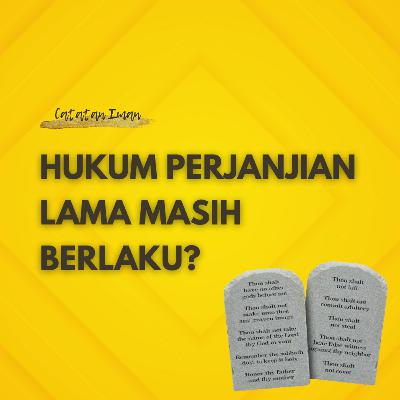 Hukum Perjanjian Lama Masih Berlaku?