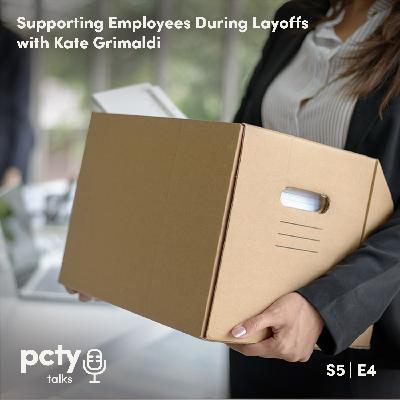Supporting Employees During Layoffs with Kate Grimaldi