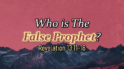 Who is the false prophet? - Audio