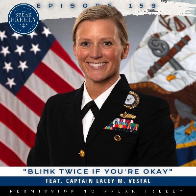 Episode 159 | "Blink Twice If You're Okay" (Feat. Captain Lacey M. Vestal)