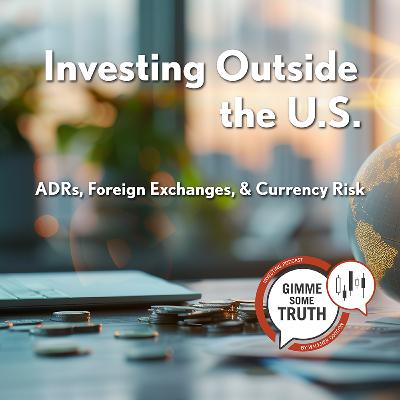 Investing Outside the U.S.: ADRs, Foreign Exchanges, and Currency Risk