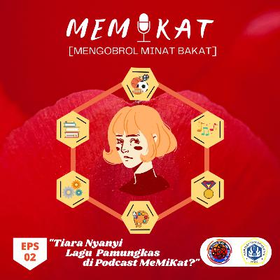 Memikat - Eps. 2 (Tiara Nyanyi Lagu Pamungkas di Podcast MeMiKat?) Memikat - Eps. 2 (Tiara Nyanyi Lagu Pamungkas di Podcast MeMiKat?)