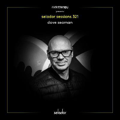 Selador Sessions 321 | Dave Seaman's Radio Therapy