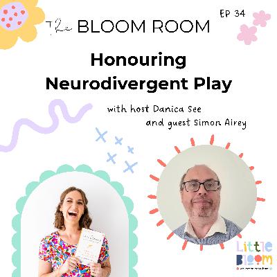EP 34 | Honouring Neurodivergent Play with Simon Airey