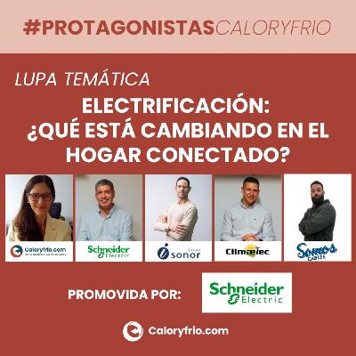 Electrificación y “todo en uno”: qué está cambiando en el hogar conectado | Lupa Temática