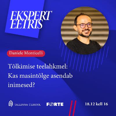 Daniele Monticelli - Tõlkimise teelahkmel: Kas masintõlge asendab inimesed?