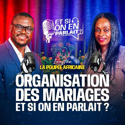 Organisation des mariages, ET SI ON EN PARLAIT ?