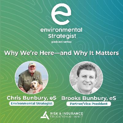 Environmental Strategist Podcast: Why We’re Here—and Why It Matters Environmental Strategist Podcast: Why We’re Here—and Why It Matters