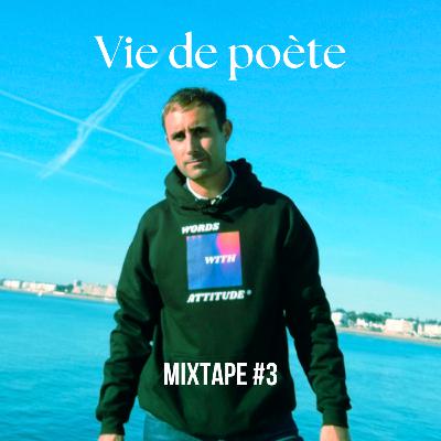 #41 - Mixtape #3 - VIE DE POETE