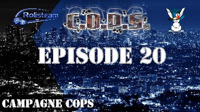 COPS – Épisode 20 – Passe temps – JDR
