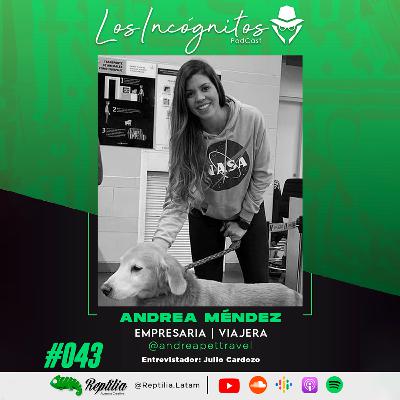 #043 - ANDRÉA MÉNDEZ - Empresaria / Viajera.