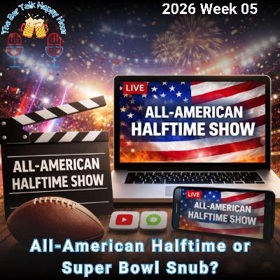 All-American Halftime or Super Bowl Snub? - 2026 Week 05 All-American Halftime or Super Bowl Snub? - 2026 Week 05
