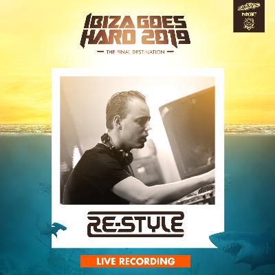 Darkside Podcast 329 - RE-STYLE @ Ibiza Goes Hard 2019 - Live
