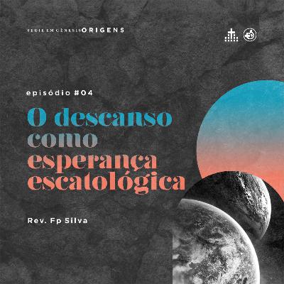 O descanso como esperança escatológica // Rev. Fp Silva