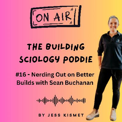 #16 - Nerding Out on Better Builds with Sean Buchanan #16 - Nerding Out on Better Builds with Sean Buchanan