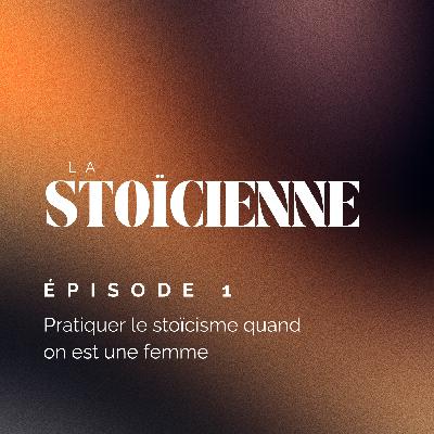 Pratiquer le stoïcisme quand on est une femme Pratiquer le stoïcisme quand on est une femme