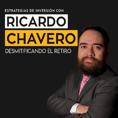Ep. 51 Ricardo Chavero | El Mapa Completo hacia la Libertad Financiera: Inversiones, Ahorros, y Seguros Desmitificados