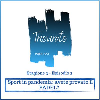 #2 - Sport in pandemia: avete provato il PADEL?