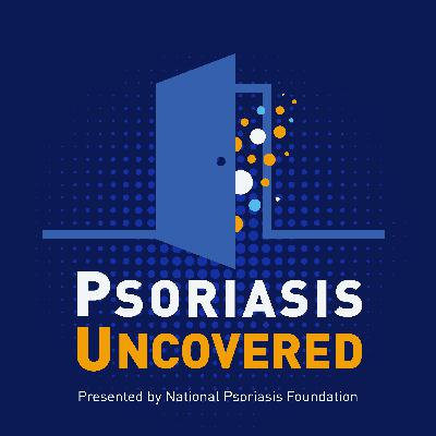 Ep. 257 "Traveling Near and Far with Psoriatic Disease"