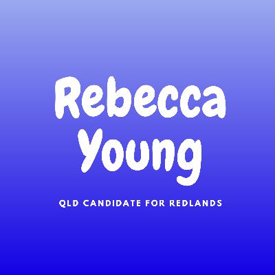 67 Rebecca Young (LNP) - QLD Candidate for Redlands 67 Rebecca Young (LNP) - QLD Candidate for Redlands