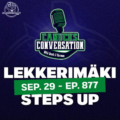 Sep 29: Jonathan Lekkerimäki: Listener of Canucks Conversation (ep. 877)