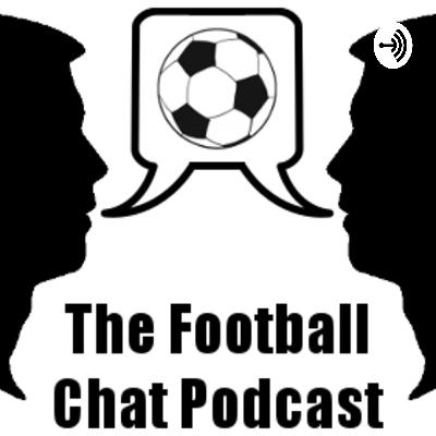 The Football Chat: Ep. 13